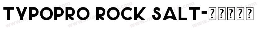 TypoPRO Rock Salt字体转换